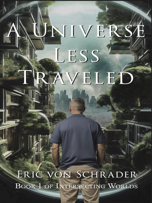 Title details for A Universe Less Traveled by Eric von Schrader - Available